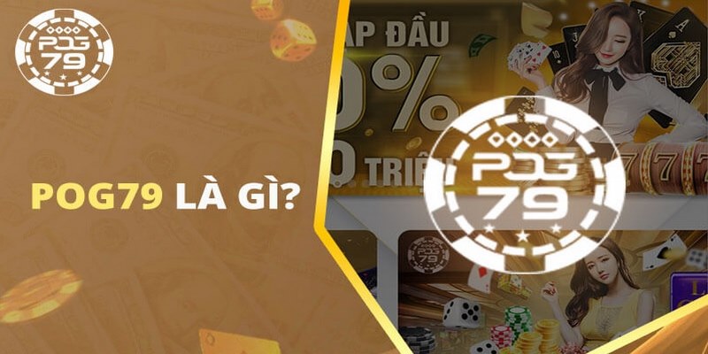 Khái quát về nhà cái POG79
