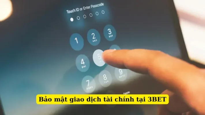 Bảo mật giao dịch tài chính tại 3BET