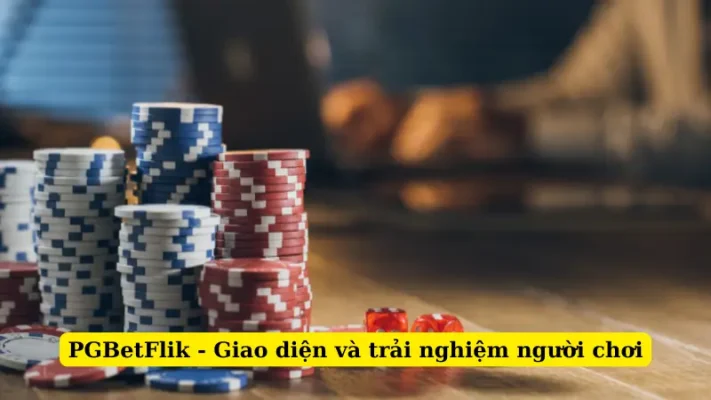 PGBetFlik - Giao diện và trải nghiệm người chơi